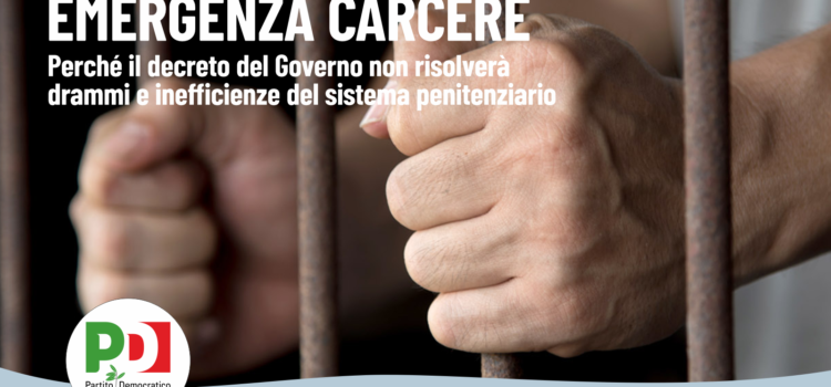 Emergenza Carcere, perché il decreto del Governo non risolverà drammi e inefficienze del sistema penitenziario
